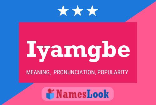 Iyamgbe Name Poster