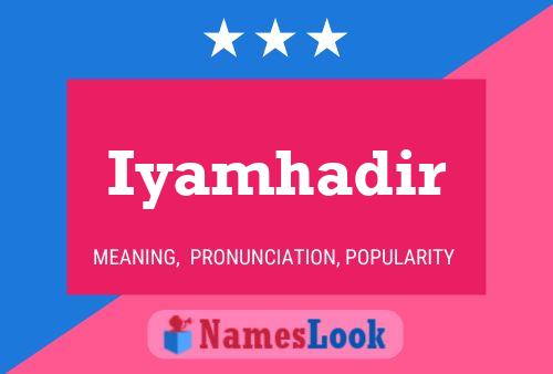 Iyamhadir Name Poster