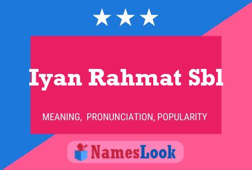 Iyan Rahmat Sbl Name Poster