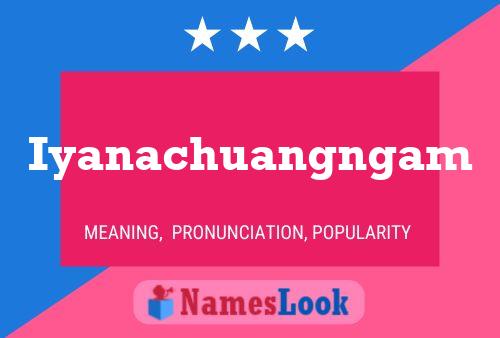 Iyanachuangngam Name Poster