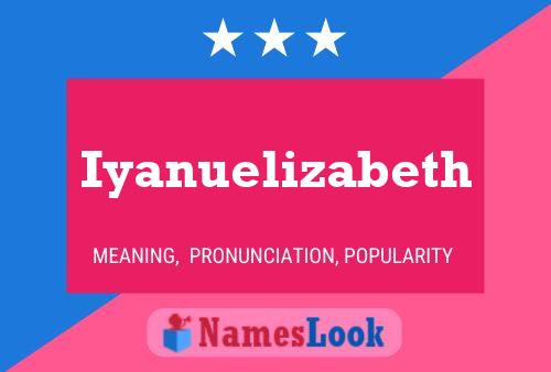 Iyanuelizabeth Name Poster