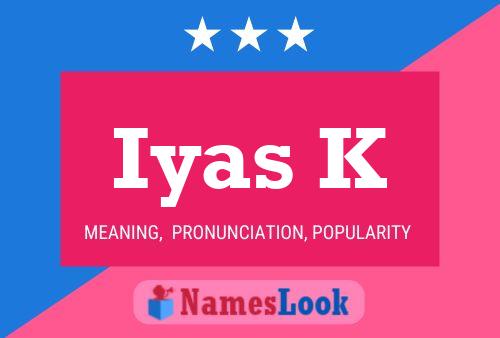 Iyas K Name Poster