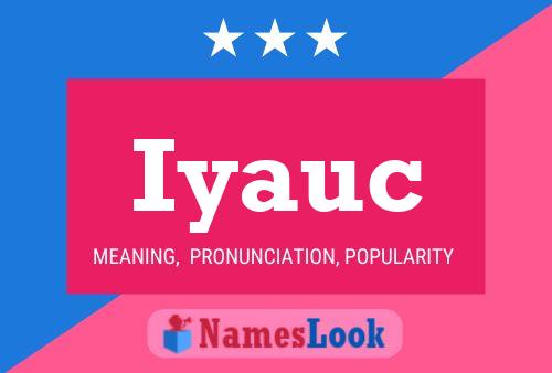 Iyauc Name Poster