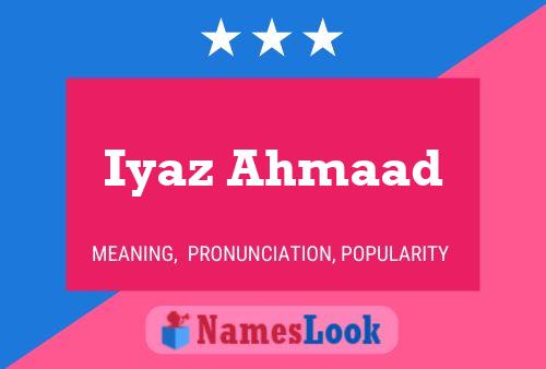 Iyaz Ahmaad Name Poster