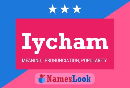 Iycham Name Poster