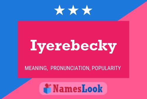 Iyerebecky Name Poster