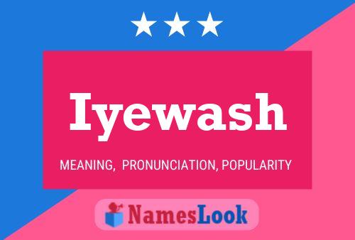 Iyewash Name Poster