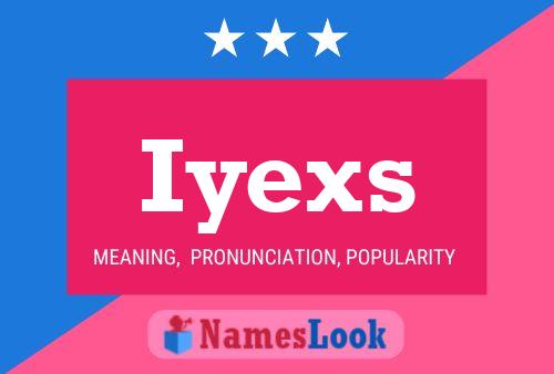 Iyexs Name Poster