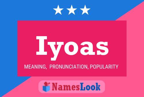 Iyoas Name Poster