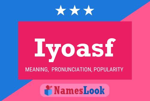 Iyoasf Name Poster