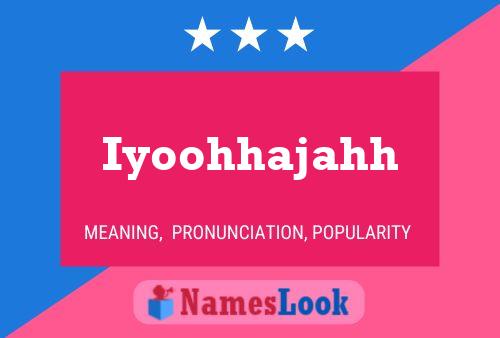 Iyoohhajahh Name Poster