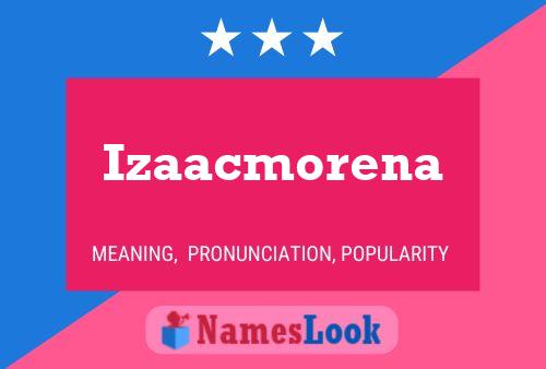 Izaacmorena Name Poster