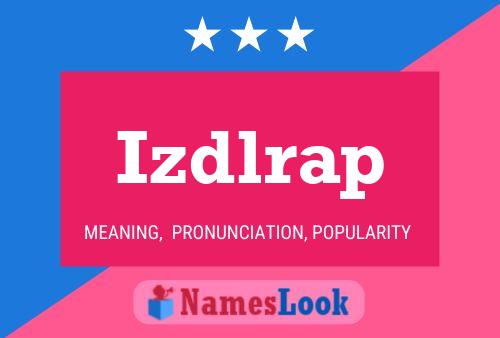 Izdlrap Name Poster