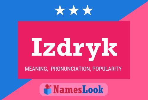 Izdryk Name Poster