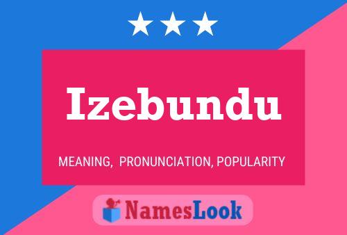 Izebundu Name Poster