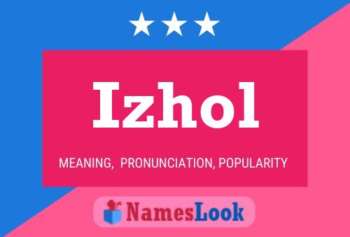 Izhol Name Poster