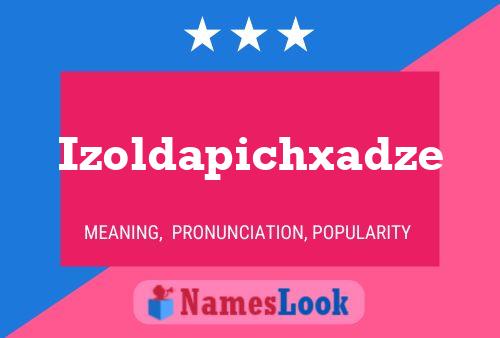 Izoldapichxadze Name Poster