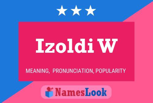 Izoldi W Name Poster