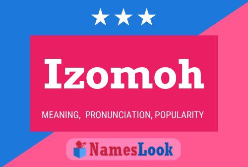 Izomoh Name Poster