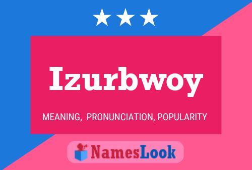 Izurbwoy Name Poster