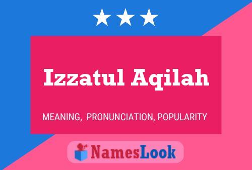 Izzatul Aqilah Name Poster