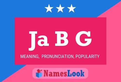 Ja B G Name Poster