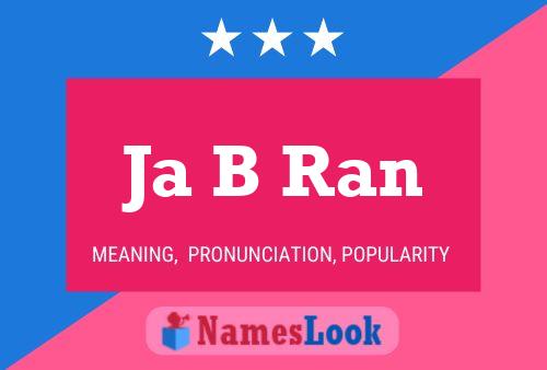 Ja B Ran Name Poster