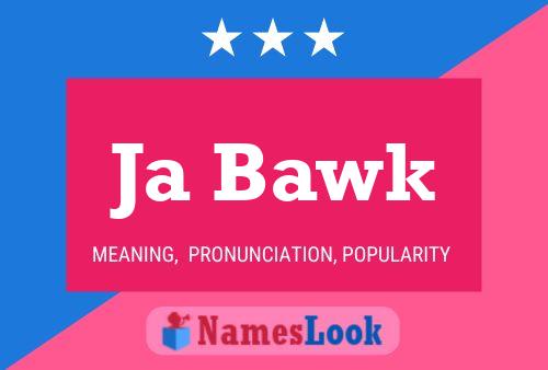 Ja Bawk Name Poster