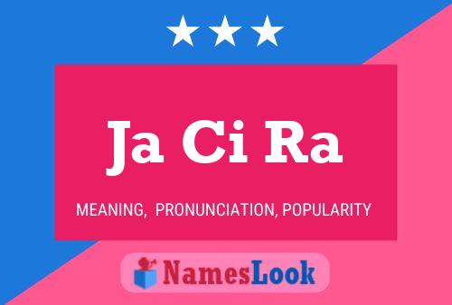 Ja Ci Ra Name Poster