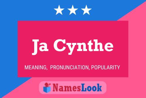 Ja Cynthe Name Poster