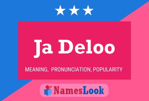 Ja Deloo Name Poster