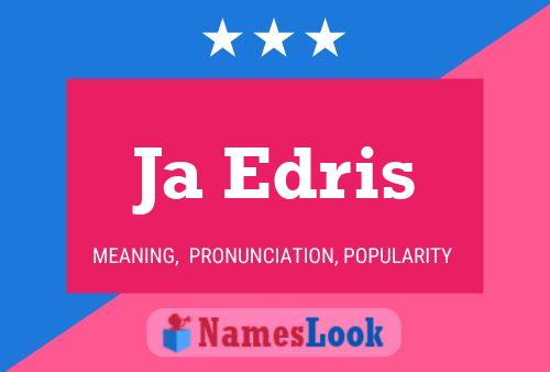 Ja Edris Name Poster