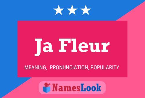 Ja Fleur Name Poster