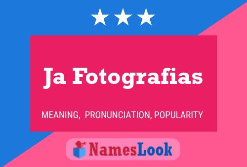 Ja Fotografias Name Poster