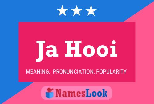 Ja Hooi Name Poster