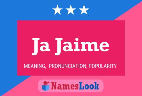 Ja Jaime Name Poster