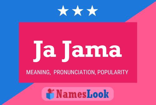 Ja Jama Name Poster