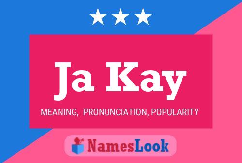 Ja Kay Name Poster