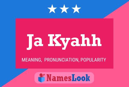 Ja Kyahh Name Poster