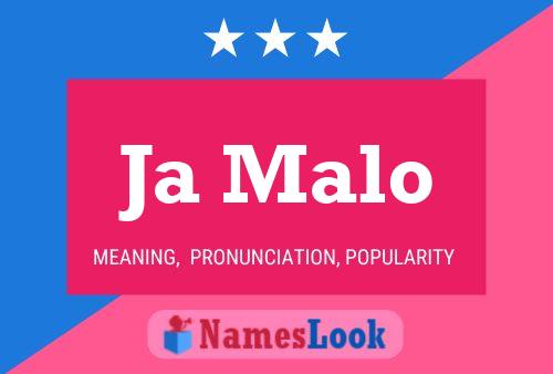 Ja Malo Name Poster