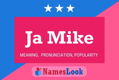 Ja Mike Name Poster