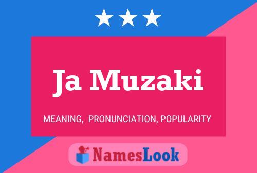 Ja Muzaki Name Poster