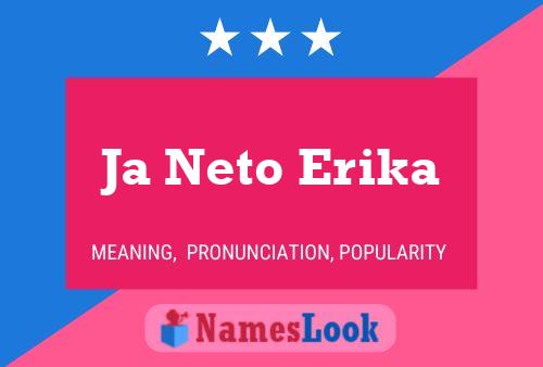 Ja Neto Erika Name Poster