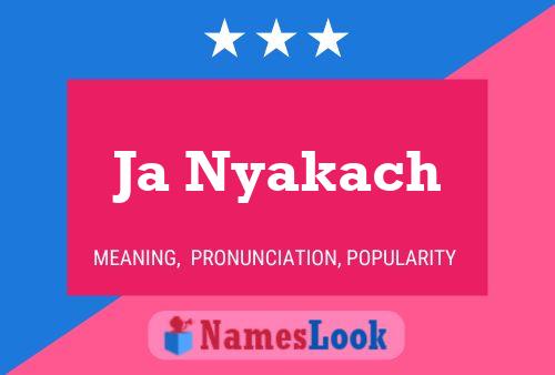 Ja Nyakach Name Poster