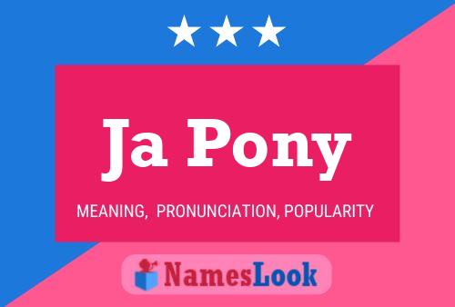 Ja Pony Name Poster