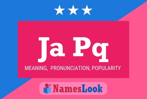 Ja Pq Name Poster