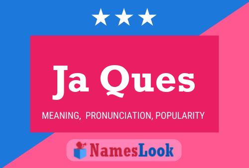 Ja Ques Name Poster