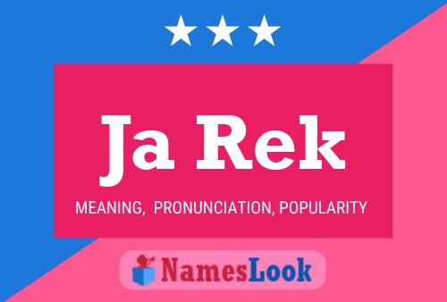 Ja Rek Name Poster