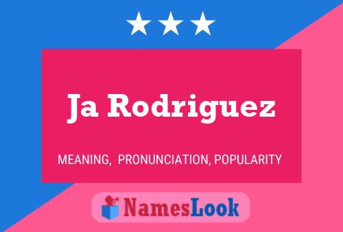 Ja Rodriguez Name Poster