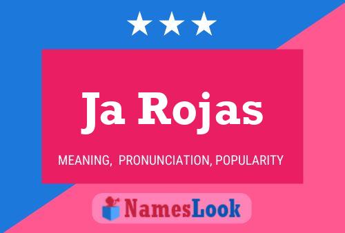 Ja Rojas Name Poster